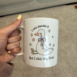 I Will Handle It But First I Will Cry White Ceramic Mug with Cute Goose Design